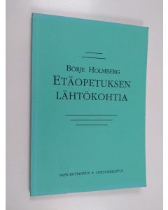 Kirjailijan Börje Holmberg käytetty kirja Etäopetuksen lähtökohtia