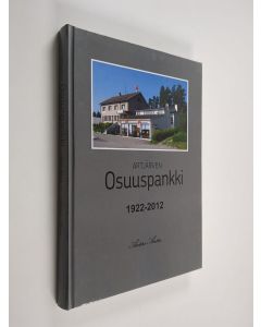 Kirjailijan Antero Antin käytetty kirja Artjärven Osuuspankki 90v. 1922-2012