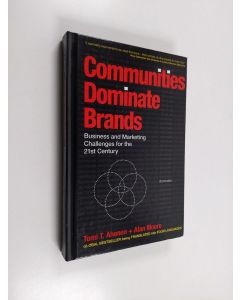 Kirjailijan Tomi T. Ahonen käytetty kirja Communities dominate brands : business and marketing challenges of the 21st century