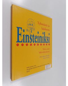 Kirjailijan Anna-Maija Hintikka käytetty kirja Tyhmästä ja laiskasta Einsteiniksi : näin autat lukivaikeuksista : käsikirja vanhemmille ja erilaisten oppijoiden kanssa työskenteleville