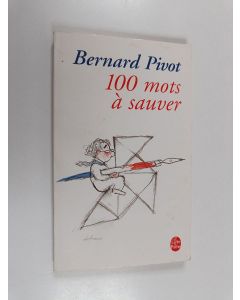 Kirjailijan Bernard Pivot käytetty kirja 100 mots à sauver