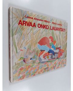 Kirjailijan Leena Ahvonen-Mäkiö käytetty kirja Arvaa onko lauantai?