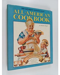 Kirjailijan Charlotte Turgeon käytetty kirja The Saturday Evening Post All-American Cookbook : 500 All-American Recipes