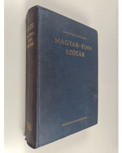 Kirjailijan Istvan Papp käytetty kirja Magyar-finn szótár = Unkarilais-suomalainen sanakirja