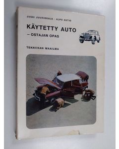 Kirjailijan Jussi Juurikkala & Alpo Autio käytetty kirja Käytetty auto -ostajan opas