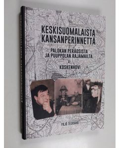 Kirjailijan Yrjö Teeriaho käytetty kirja Keskisuomalaista kansanperinettä : Palokan peräosista ja Puuppolan rajamailta & Koskenhovi