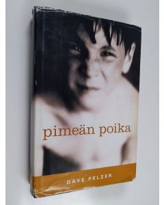 Kirjailijan Dave Pelzer käytetty kirja Pimeän poika
