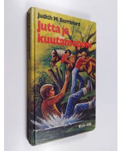 Kirjailijan Judith M. Berrisford käytetty kirja Jutta ja kuutamoponi : tyttöromaani