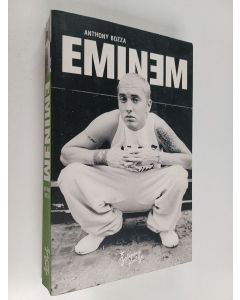 Kirjailijan Anthony Bozza käytetty kirja Eminem