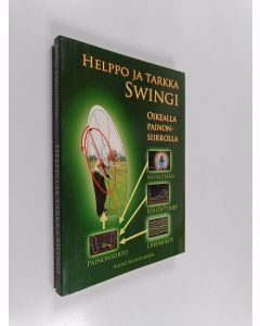 Kirjailijan Raimo Kainulainen käytetty kirja Helppo ja tarkka swingi oikealla painonsiirtymällä
