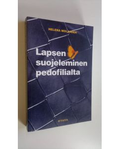 Kirjailijan Helena Molander käytetty kirja Lapsen suojeleminen pedofilialta