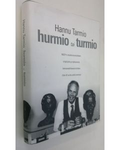 Kirjailijan Hannu Tarmio käytetty kirja Hurmio tai turmio