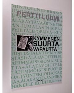 Kirjailijan Pertti Luumi käytetty kirja Kymmenen suurta vapautta