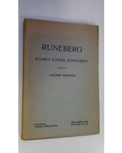 Kirjailijan Valfrid Vasenius käytetty kirja Runeberg Suomen kansan runoilijana 1
