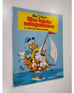 Kirjailijan Walt Disney käytetty kirja Aku koulusalapoliisina ja muita Aku Ankan parhaita