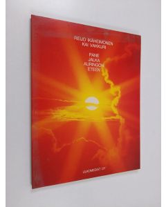 Kirjailijan Kai Vakkuri & Reijo Ikäheimonen käytetty kirja Pane jalka auringon eteen
