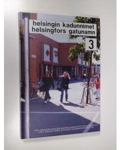käytetty kirja Helsingin kadunnimet 3 = Helsingfors gatunamn 3