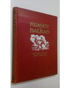 Kirjailijan Valdemar Langlet käytetty kirja Kriget om Balkan : en skildring af nutidens märkligaste sammandrabbning