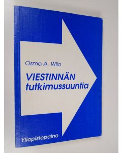 Kirjailijan Osmo A. Wiio käytetty kirja Viestinnän tutkimussuuntia