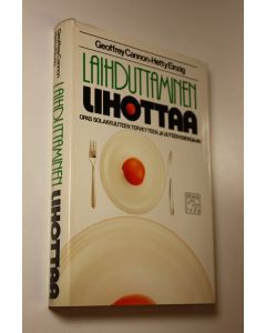 Kirjailijan Geoffrey Cannon käytetty kirja Laihduttaminen lihottaa