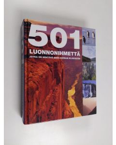 Tekijän Juuso Aarnio  käytetty kirja 501 luonnonihmettä, jotka on nähtävä edes kerran eläessään