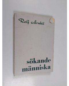 Kirjailijan Rolf Arnkil käytetty kirja Sökande människa