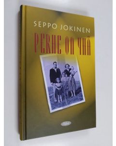 Kirjailijan Seppo Jokinen käytetty kirja Perhe on yhä