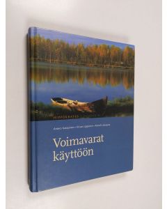 Kirjailijan Antero Katajainen & Krisse Lipponen ym. käytetty kirja Voimavarat käyttöön : hyvää oloa ja onnellisuutta