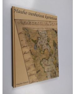 Kirjailijan Heikki Rantatupa käytetty kirja Hauho vanhoissa kartoissa