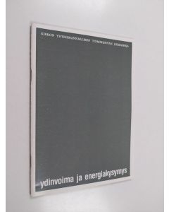 Kirjailijan Sakari Ojanen käytetty teos Ydinvoima ja energiakysymys