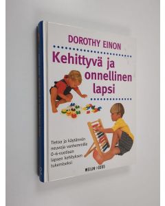 Kirjailijan Dorothy Einon käytetty kirja Kehittyvä ja onnellinen lapsi