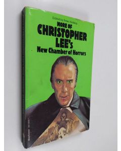 Kirjailijan Peter Haining & Christopher Lee ym. käytetty kirja More of Christopher Lee's New Chamber of Horrors