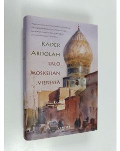 Kirjailijan Kader Abdolah käytetty kirja Talo moskeijan vieressä