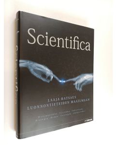 Kirjailijan Allan R. Glanville käytetty kirja Scientifica : laaja katsaus luonnontieteiden maailmaan : matematiikka, fysiikka, tähtitiede, biologia, kemia, geologia, lääketiede