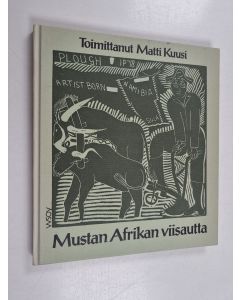 Tekijän Matti Kuusi  käytetty kirja Mustan Afrikan viisautta