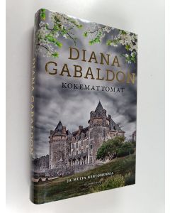 Kirjailijan Diana Gabaldon käytetty kirja Kokemattomat ja muita kertomuksia
