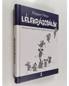 Kirjailijan Péter Popper käytetty kirja Lélekrágcsálók : válogatás Popper Péter legjobb előadásaiból