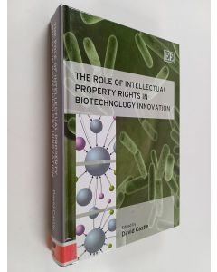 Kirjailijan David Castle käytetty kirja The role of intellectual property rights in biotechnology innovation