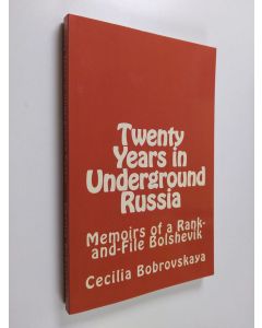 Kirjailijan Cecilia Bobrovskaya käytetty kirja Twenty Years in Underground Russia - Memoirs of a Rank-and-File Bolshevik