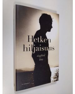 Kirjailijan Siegfried Lenz uusi kirja Hetken hiljaisuus (ERINOMAINEN)