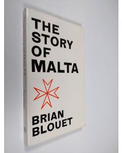 Kirjailijan Brian Blouet käytetty kirja The story of Malta