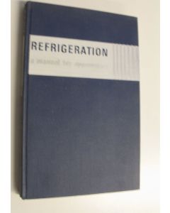 Kirjailijan G. H. Reed käytetty kirja Refrigeration : a manual for apprentices