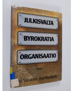 Kirjailijan Ari Salminen käytetty kirja Julkisvalta, byrokratia, organisaatio