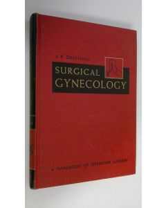 Kirjailijan J. P. Greenhill käytetty kirja Surgical gynecology - including important obstetric operations : A handbook of operative surgery