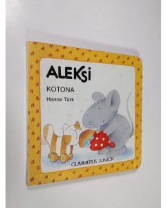 Kirjailijan Hanne Türk käytetty kirja Aleksi kotona