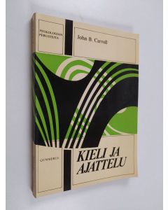 Kirjailijan John B. Carroll käytetty kirja Kieli ja ajattelu