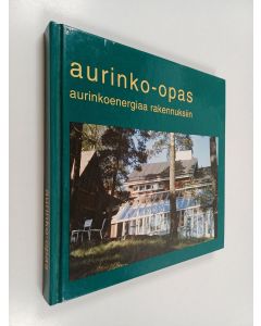 käytetty kirja Aurinko-opas : aurinkoenergiaa rakennuksiin