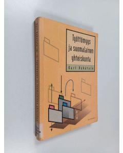 Kirjailijan Kari Vähätalo käytetty kirja Työttömyys ja suomalainen yhteiskunta