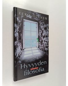 Kirjailijan Eero Ojanen käytetty kirja Hyvyyden filosofia