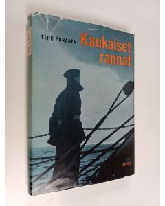 Kirjailijan Eero Puranen käytetty kirja Kaukaiset rannat